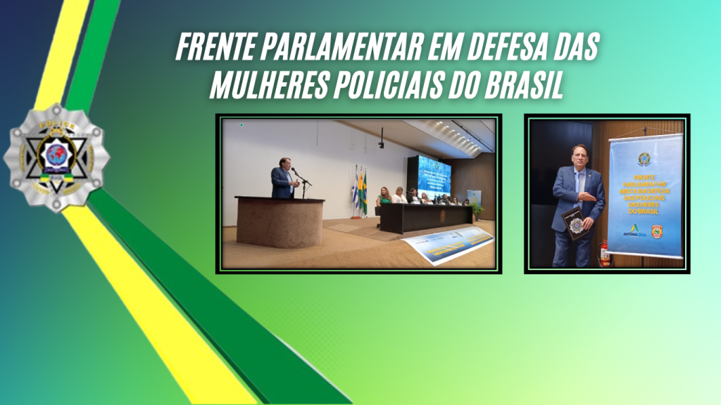 Frente Parlamentar em Defesa das Mulheres Policiais do Brasil